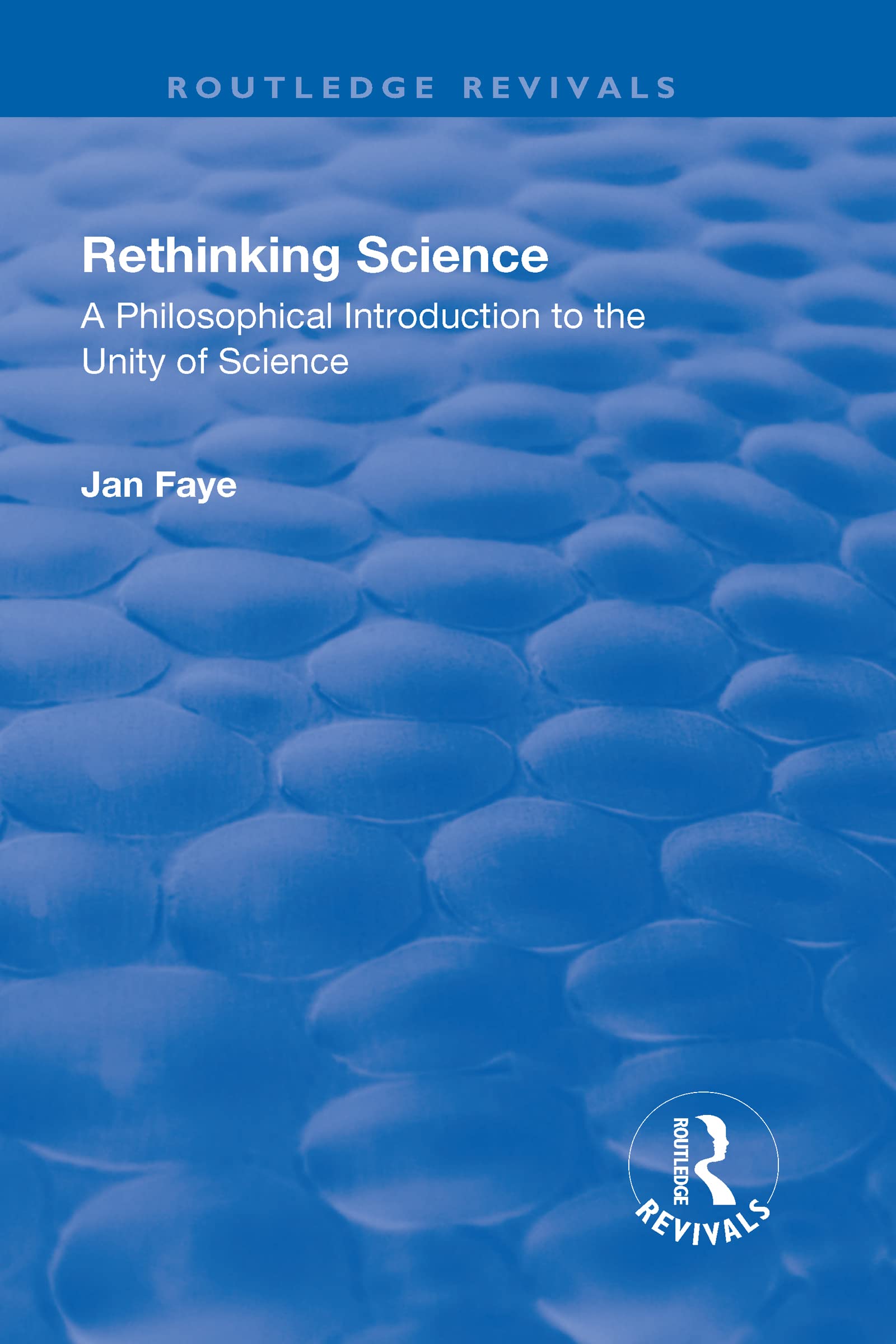 Rethinking Science: A Philosophical Introduction to the Unity of Science (Routledge Revivals) Philosophy