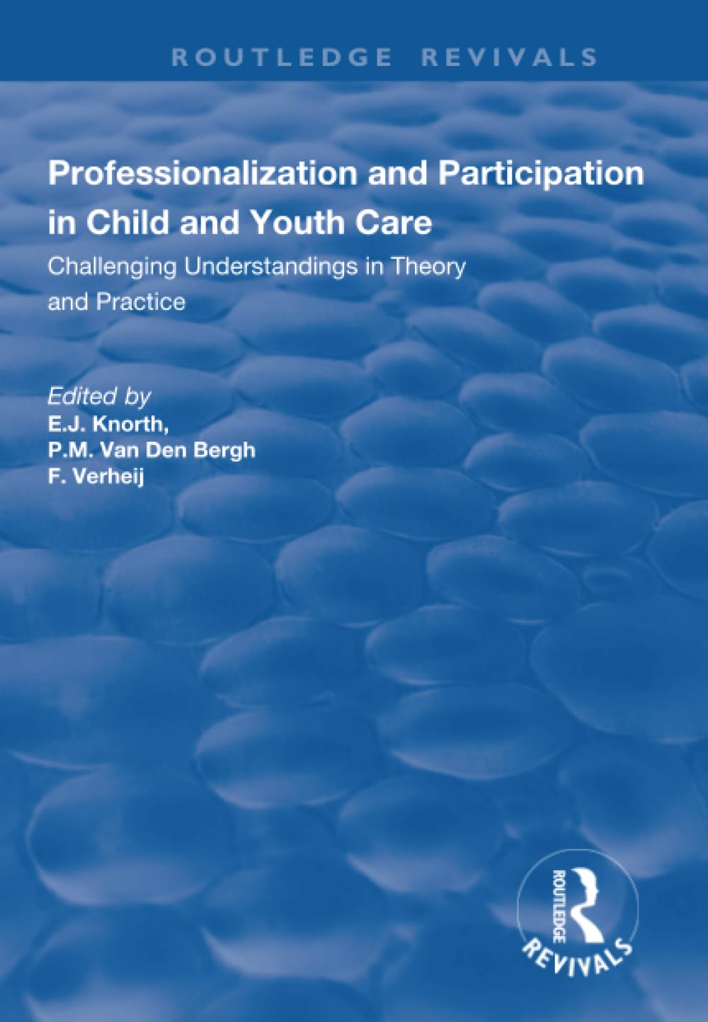 Professionalization and Participation in Child and Youth Care: Challenging Understandings in Theory and Practice (Routledge Revivals) Books
