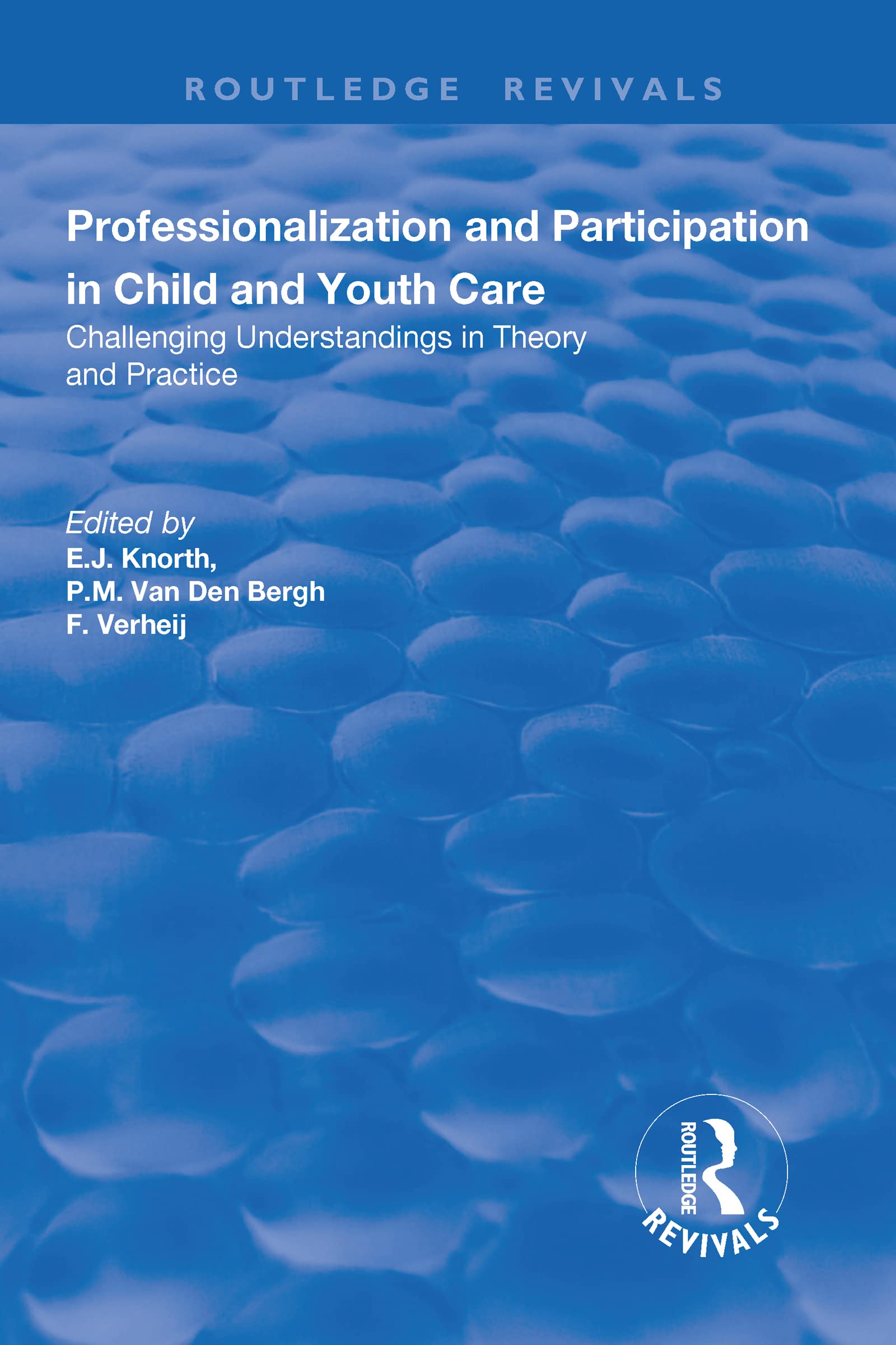 Professionalization and Participation in Child and Youth Care: Challenging Understandings in Theory and Practice (Routledge Revivals) Social Sciences
