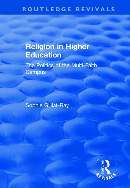 Religion in Higher Education: The Politics of the Multi-Faith Campus (Routledge Revivals) Social Sciences