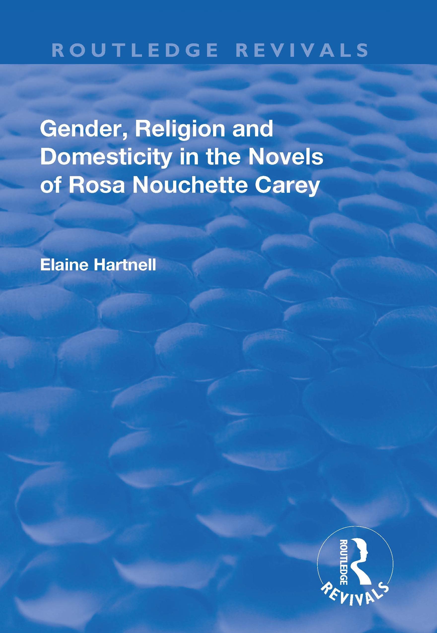 Gender, Religion and Domesticity in the Novels of Rosa Nouchette Carey (Routledge Revivals) Contemporary literature Books