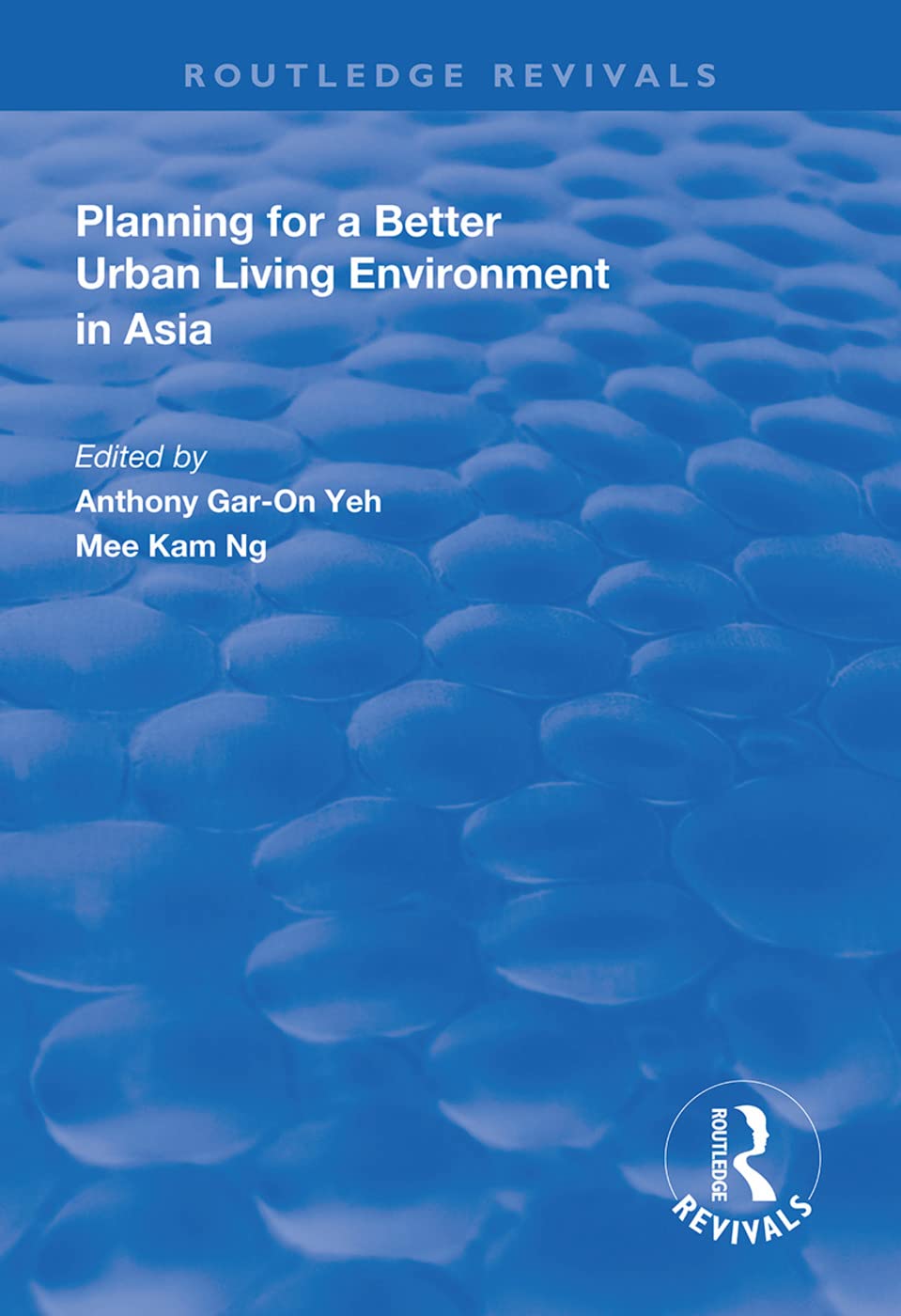 Planning for a Better Urban Living Environment in Asia (Routledge Revivals) Geology & Geography