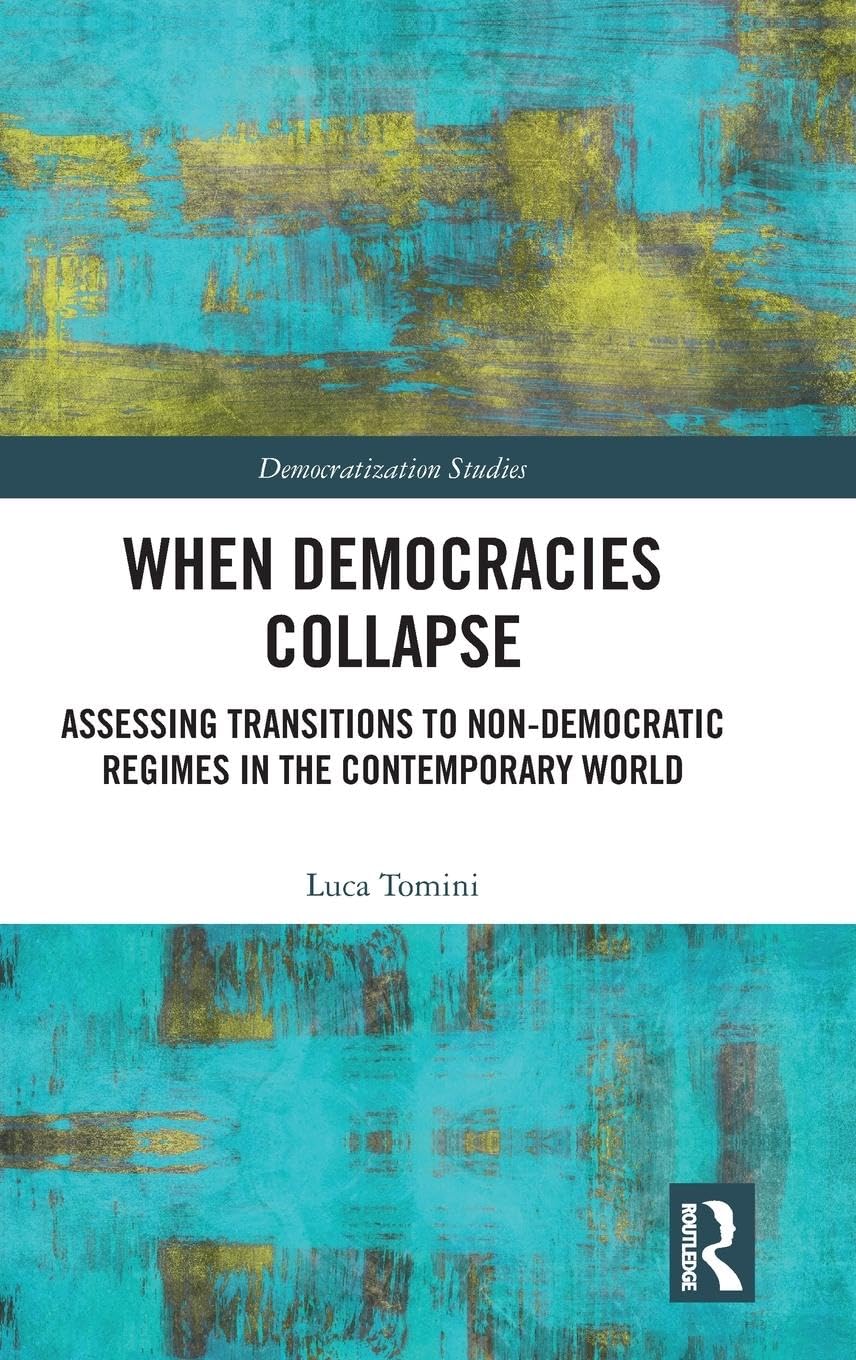 When Democracies Collapse Politics & History