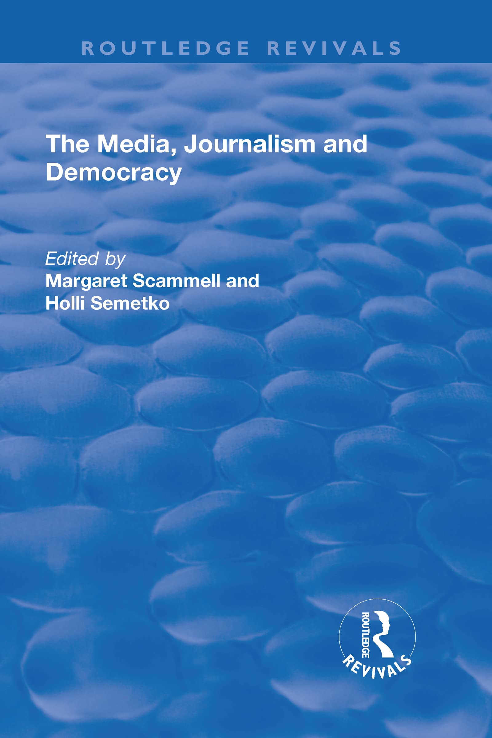 The Media, Journalism and Democracy (Routledge Revivals) Media & Communication