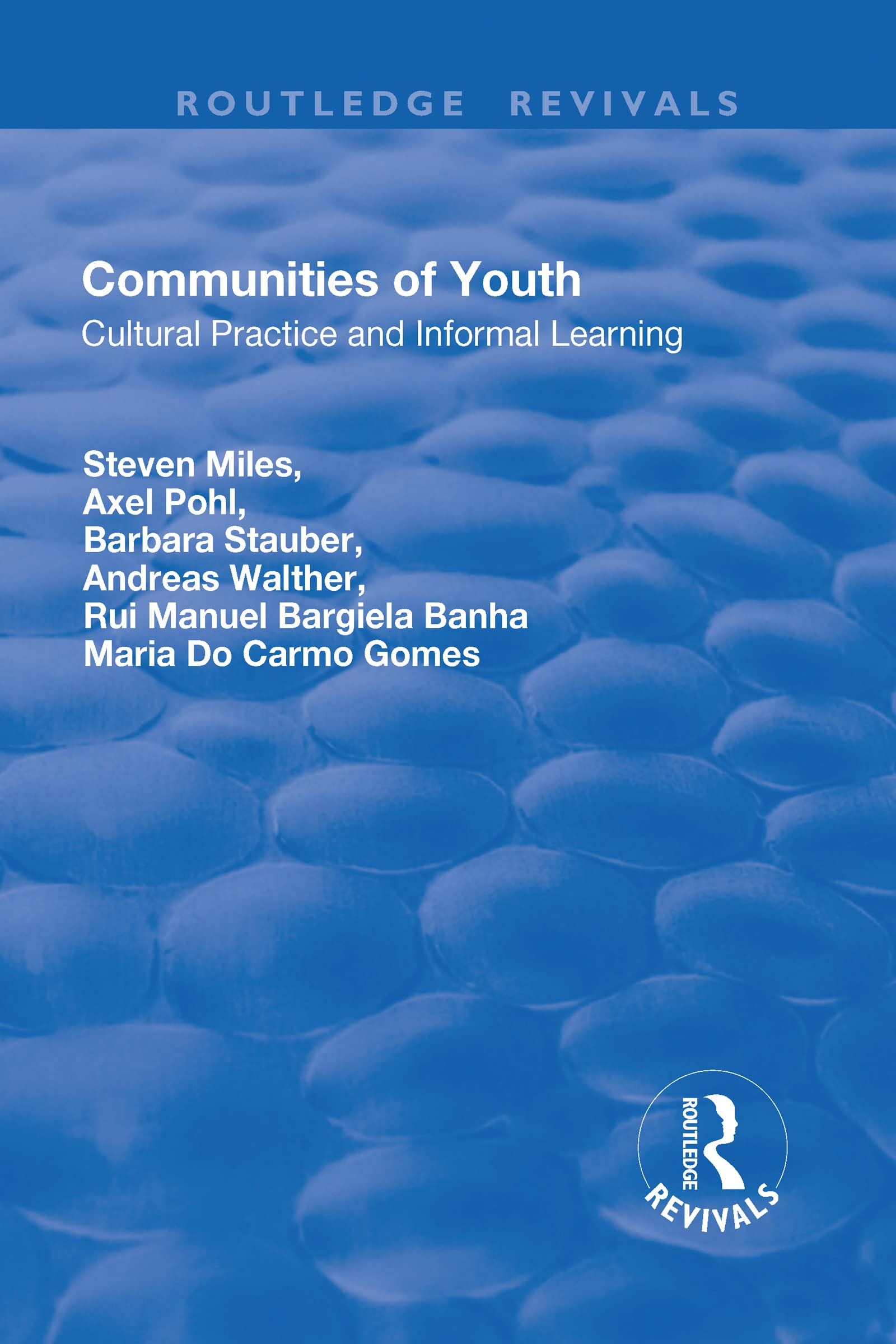Communities of Youth: Cultural Practice and Informal Learning (Routledge Revivals) Books