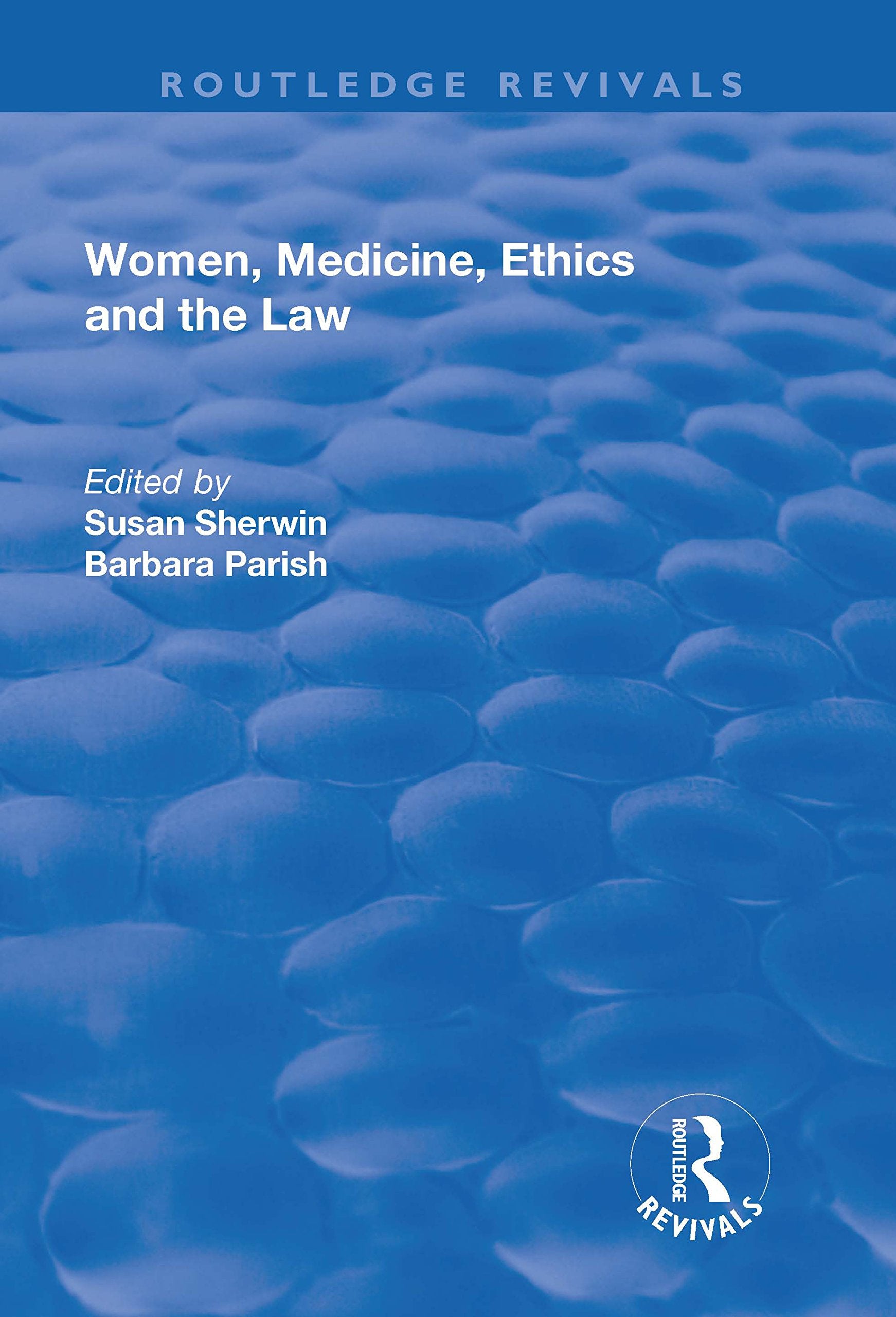 Women, Medicine, Ethics and the Law (Routledge Revivals) Medicine