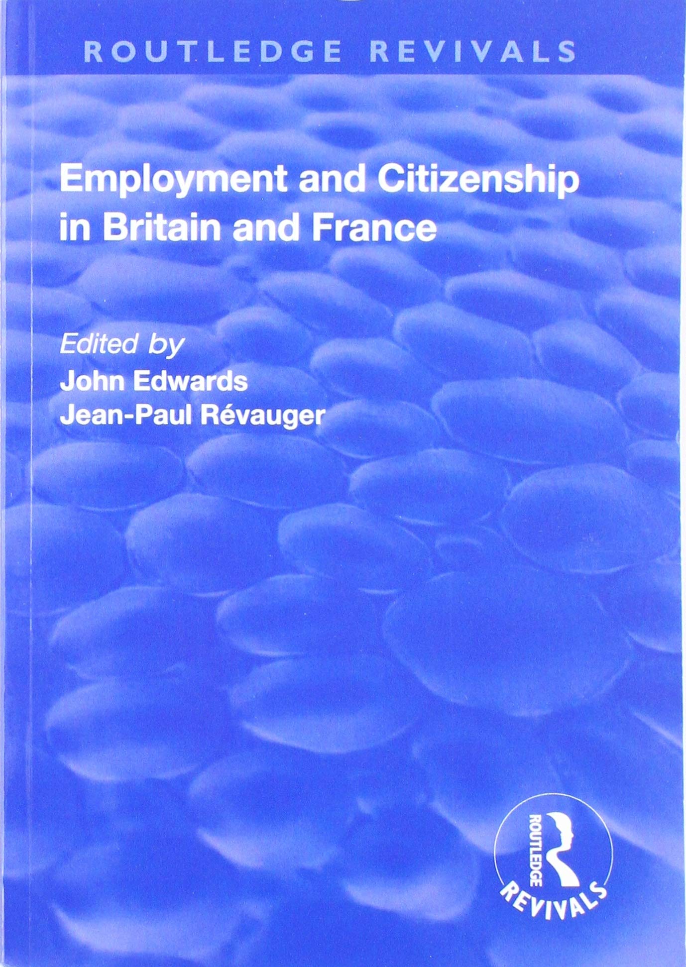 Employment and Citizenship in Britain and France (Routledge Revivals) Social Sciences