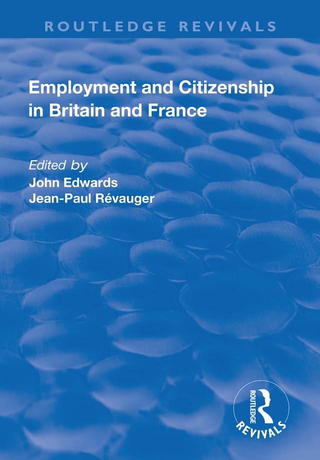 Employment and Citizenship in Britain and France (Routledge Revivals) Social Sciences