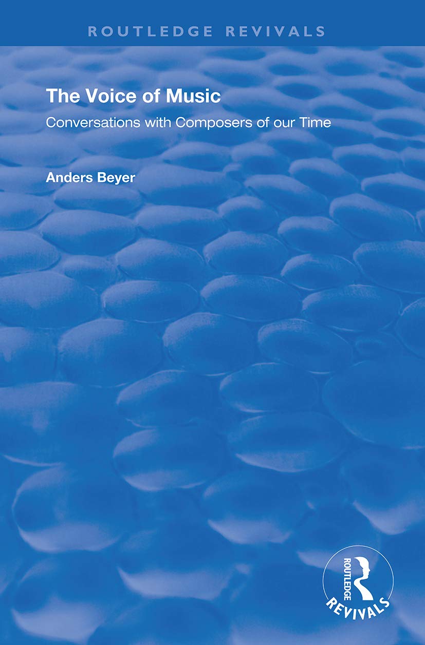 The Voice of Music: Conversations With Composers of Our Time (Routledge Revivals) Social Sciences