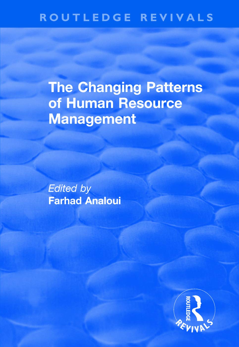 The Changing Patterns of Human Resource Management (Routledge Revivals) Social Sciences