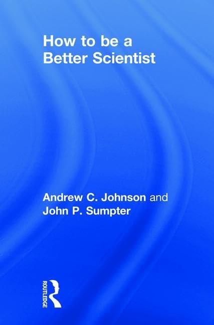How to be a Better Scientist: Researching with impact Business, Finance & Career