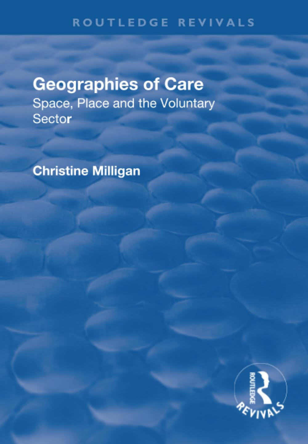Geographies of Care: Space, Place and the Voluntary Sector (Routledge Revivals) Books