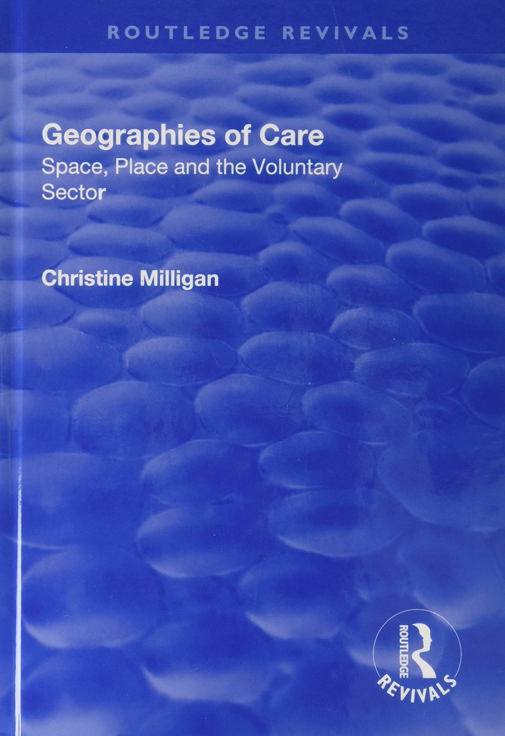 Geographies of Care: Space, Place and the Voluntary Sector (Routledge Revivals) Books