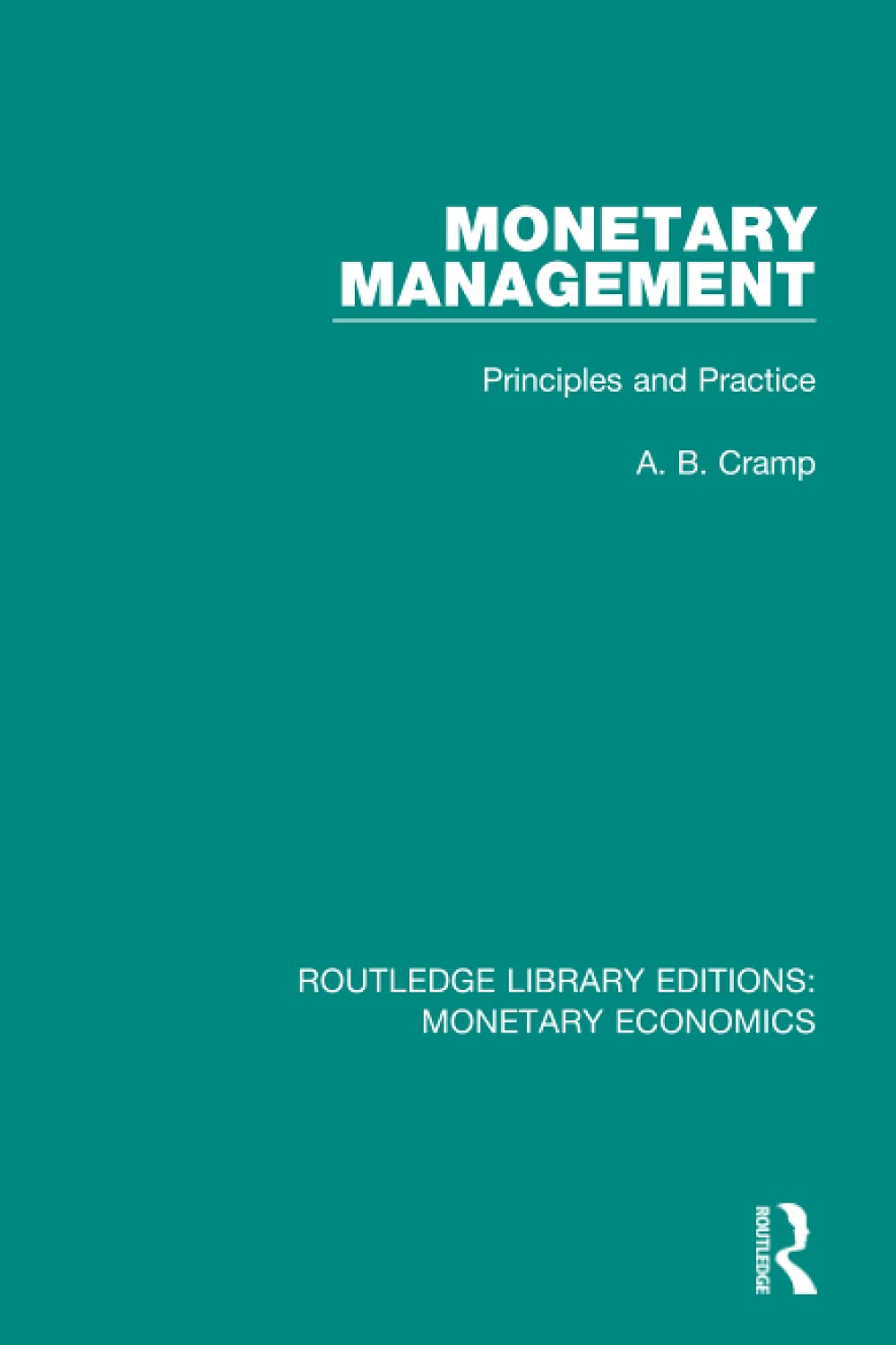 Monetary Management: Principles and Practice (Routledge Library Editions: Monetary Economics) Business, Finance & Career