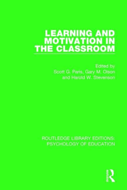 Learning and Motivation in the Classroom (Routledge Library Editions: Psychology of Education, 33, Band 33) Business, Finance & Career