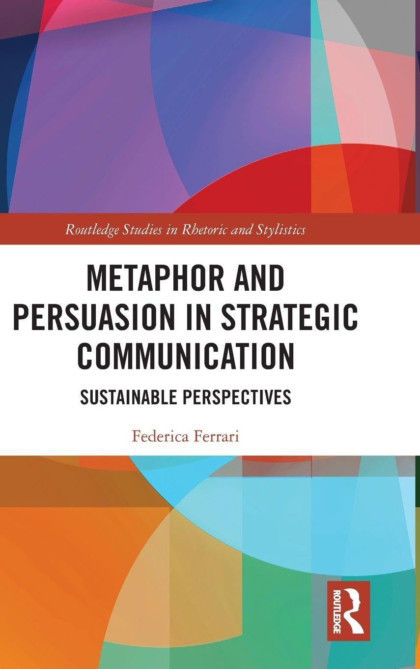 Metaphor and Persuasion in Strategic Communication Social Sciences