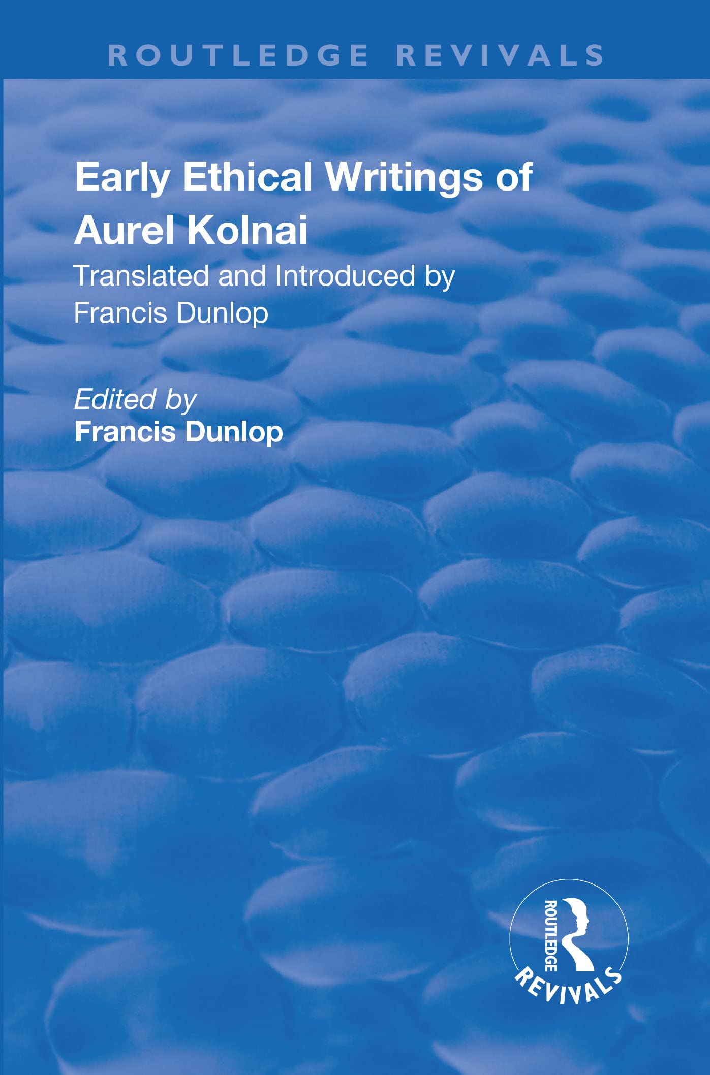 Early Ethical Writings of Aurel Kolnai (Routledge Revivals) Philosophy