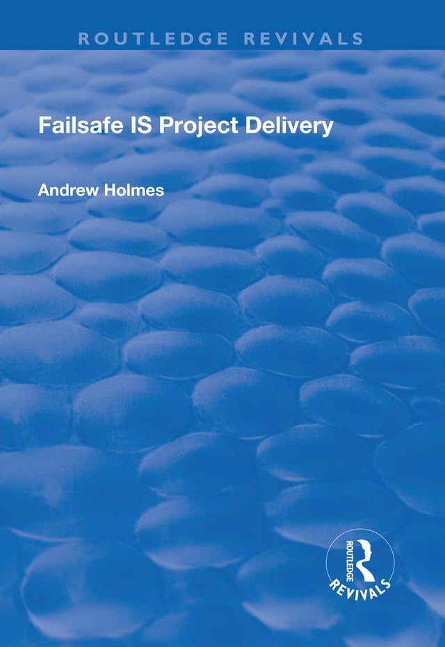 Failsafe IS Project Delivery (Routledge Revivals) Law