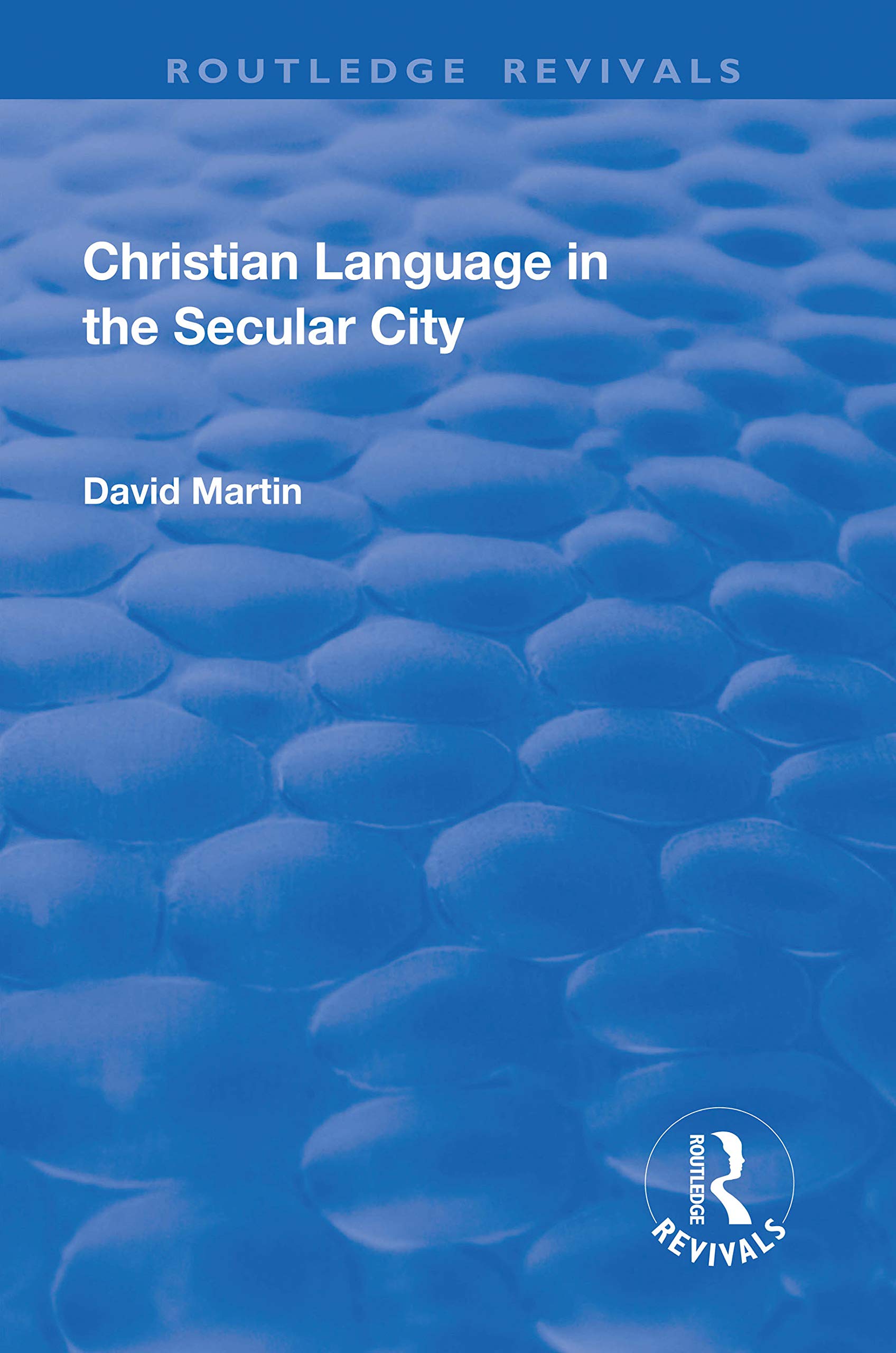 Christian Language in the Secular City (Routledge Revivals) Religion & Esotericism