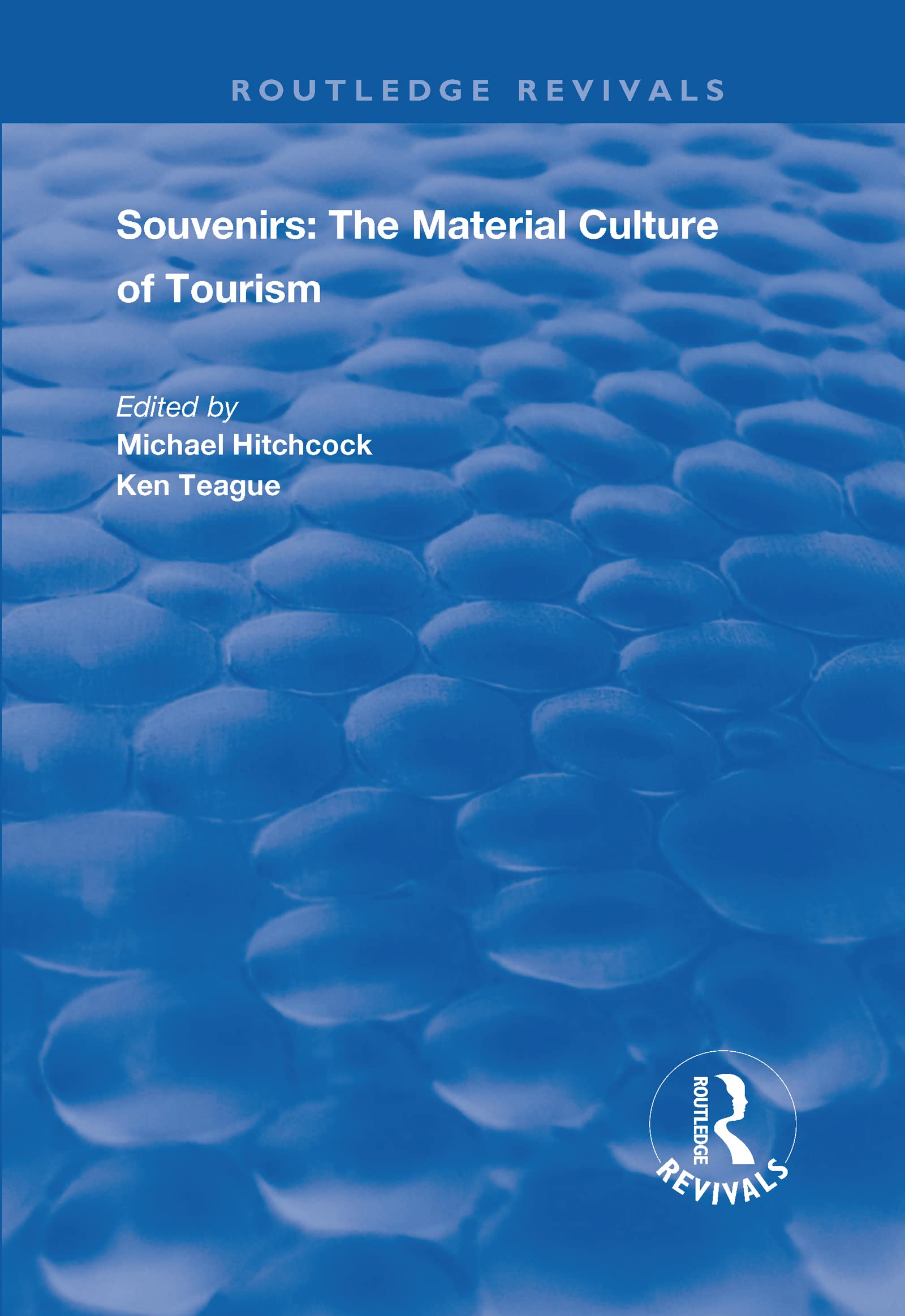 Souvenirs: The Material Cultre of Tourism (Routledge Revivals) Social Sciences