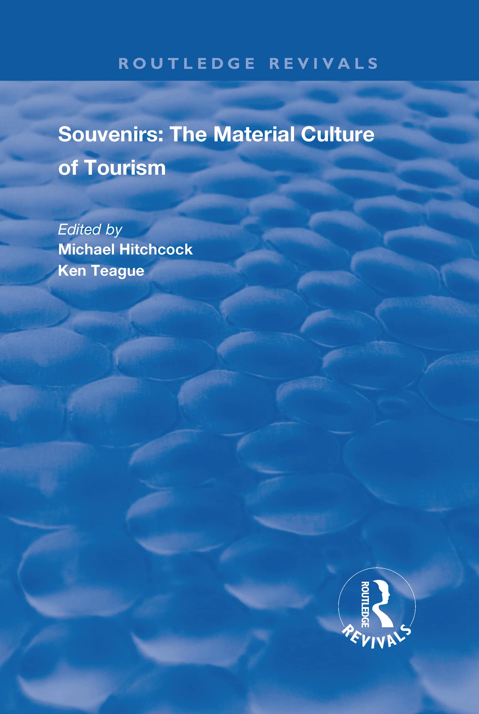 Souvenirs: The Material Cultre of Tourism (Routledge Revivals) Social Sciences