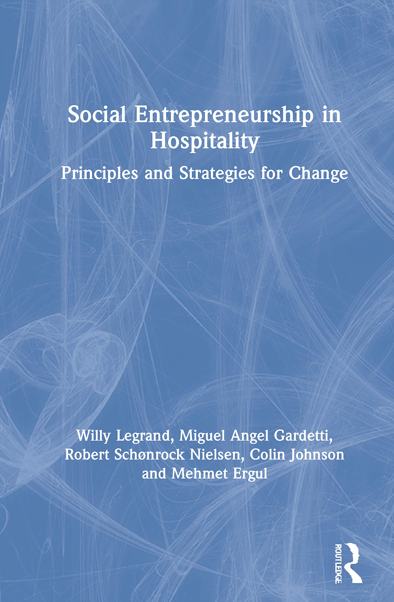 Social Entrepreneurship in Hospitality: Principles and Strategies for Change Business, Finance & Career