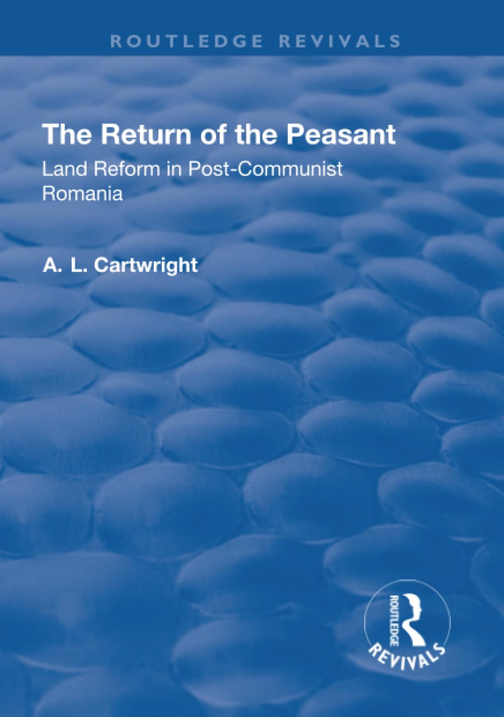 The Return of the Peasant: Land Reform in Post-communist Romania (Routledge Revivals) Law