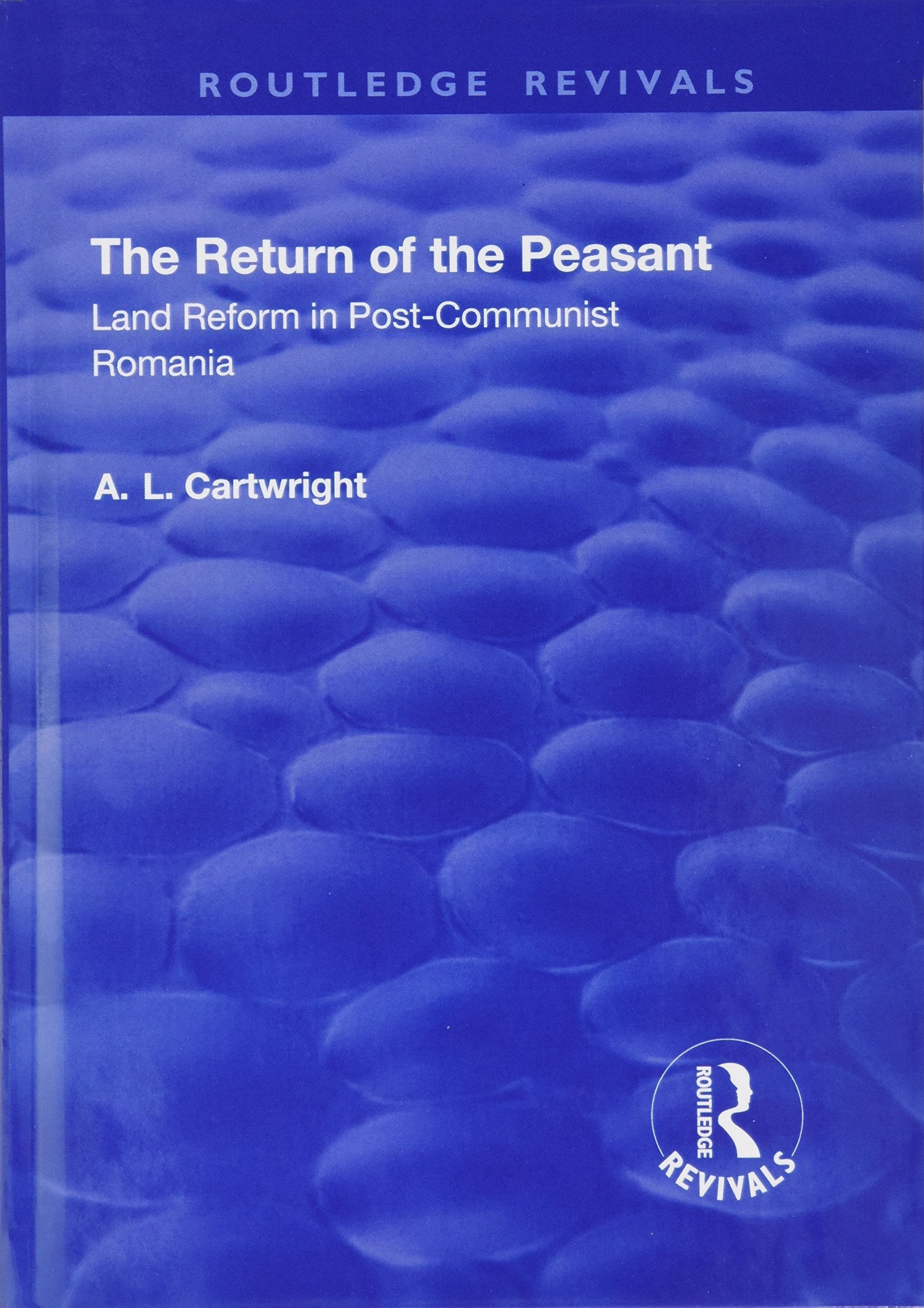 The Return of the Peasant: Land Reform in Post-Communist Romania (Routledge Revivals) Law