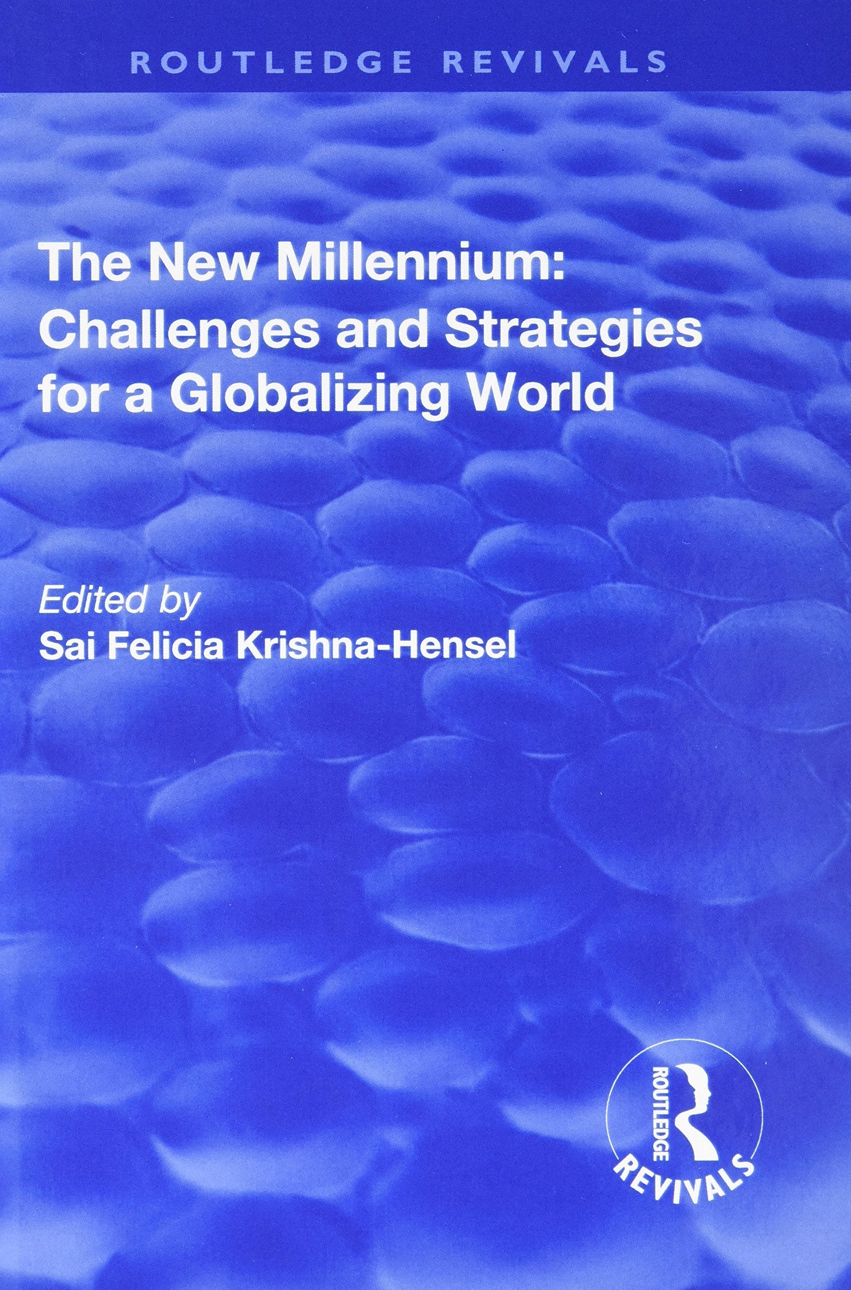 The New Millennium: Challenges and Strategies for a Globalizing World (Routledge Revivals) Social Sciences