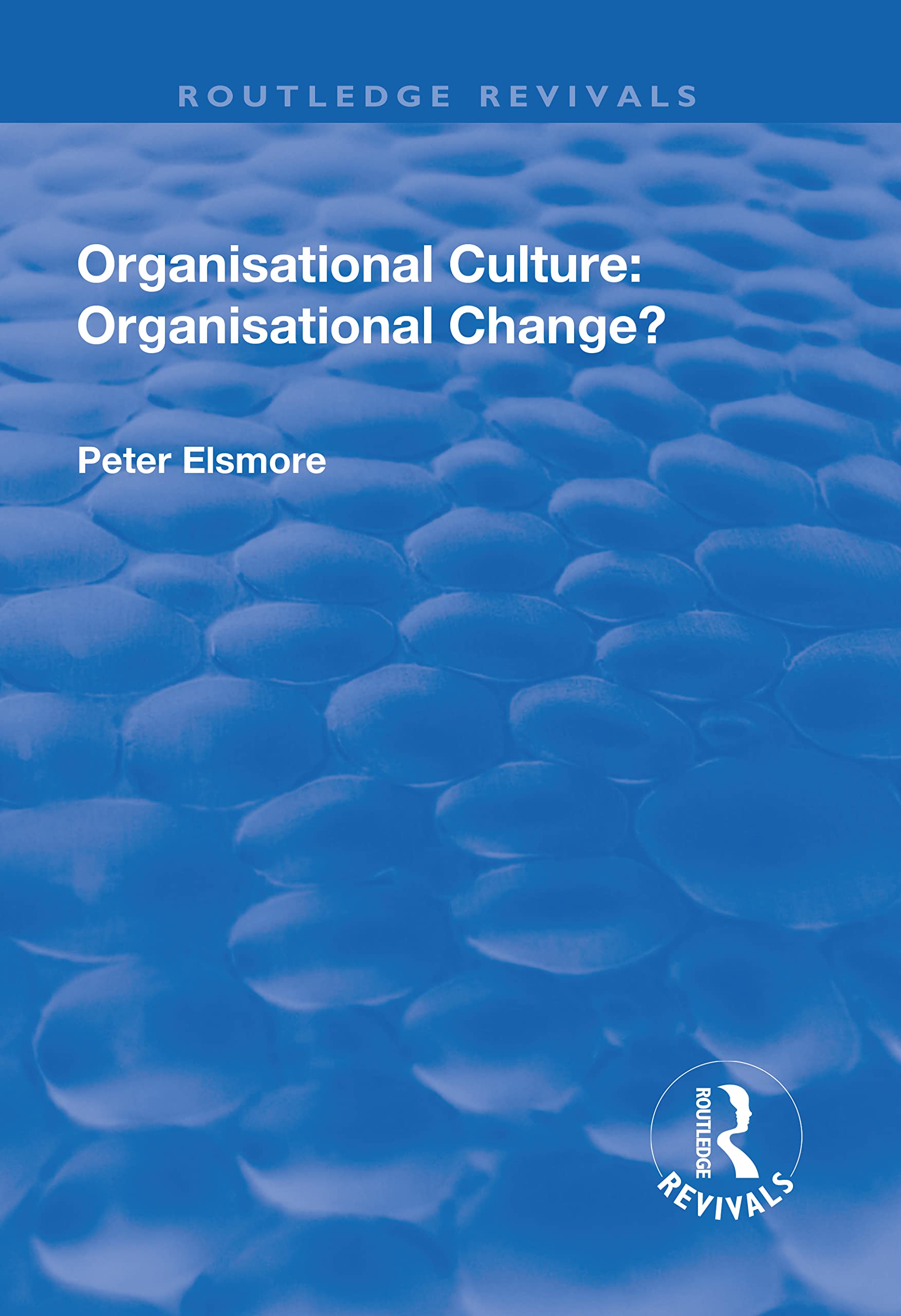 Organisational Culture: Organisational Change? (Routledge Revivals) Books