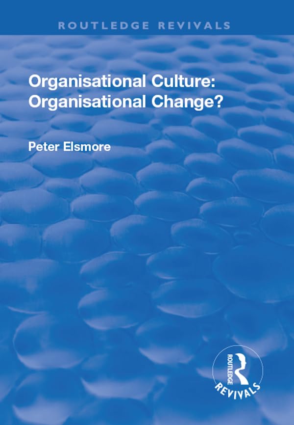 Organisational Culture: Organisational Change? (Routledge Revivals) Books