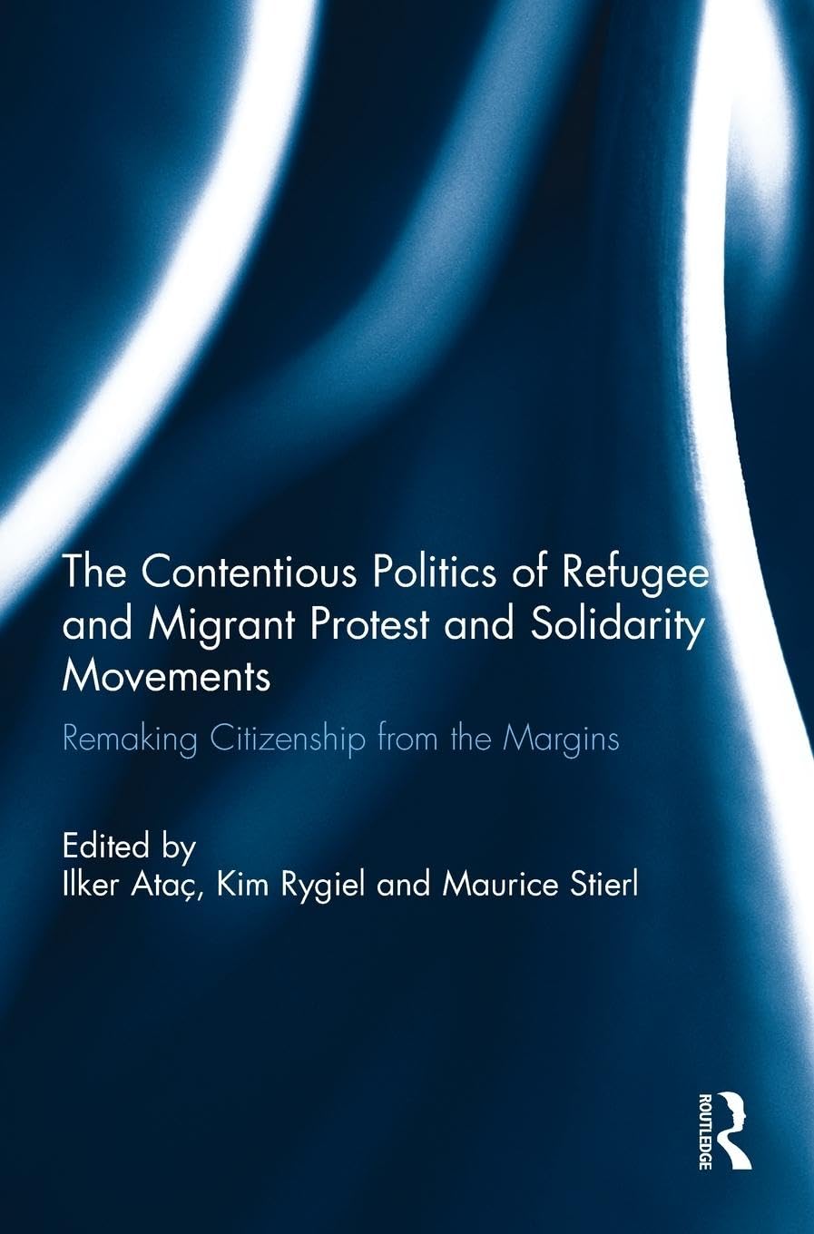 The Contentious Politics of Refugee and Migrant Protest and Solidarity Movements Books