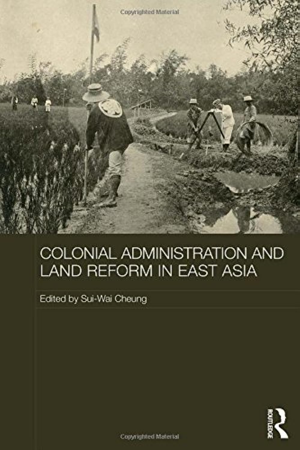 Colonial Administration and Land Reform in East Asia (Historical Anthropology of Chinese Society) Social Sciences