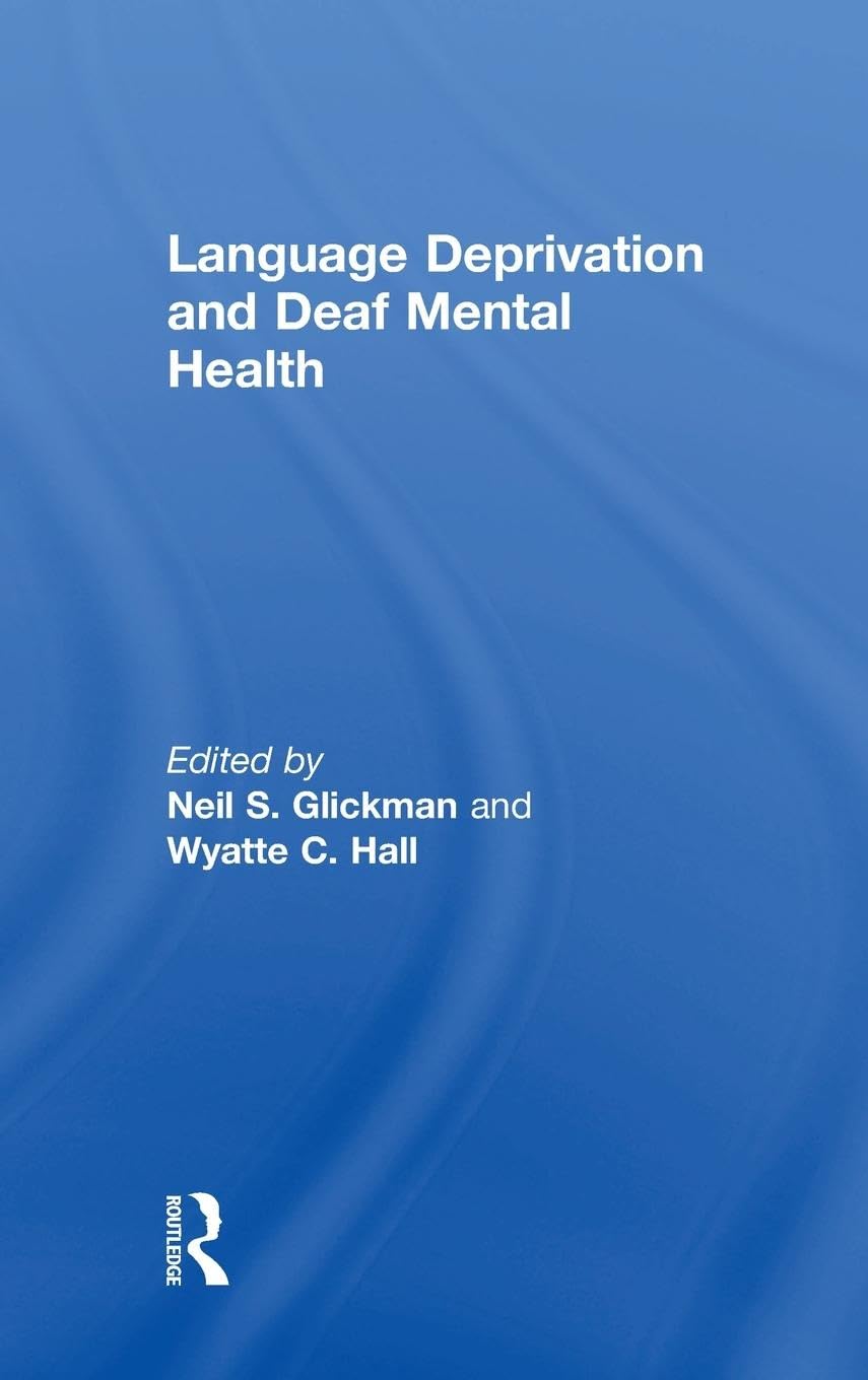 Language Deprivation and Deaf Mental Health Medicine