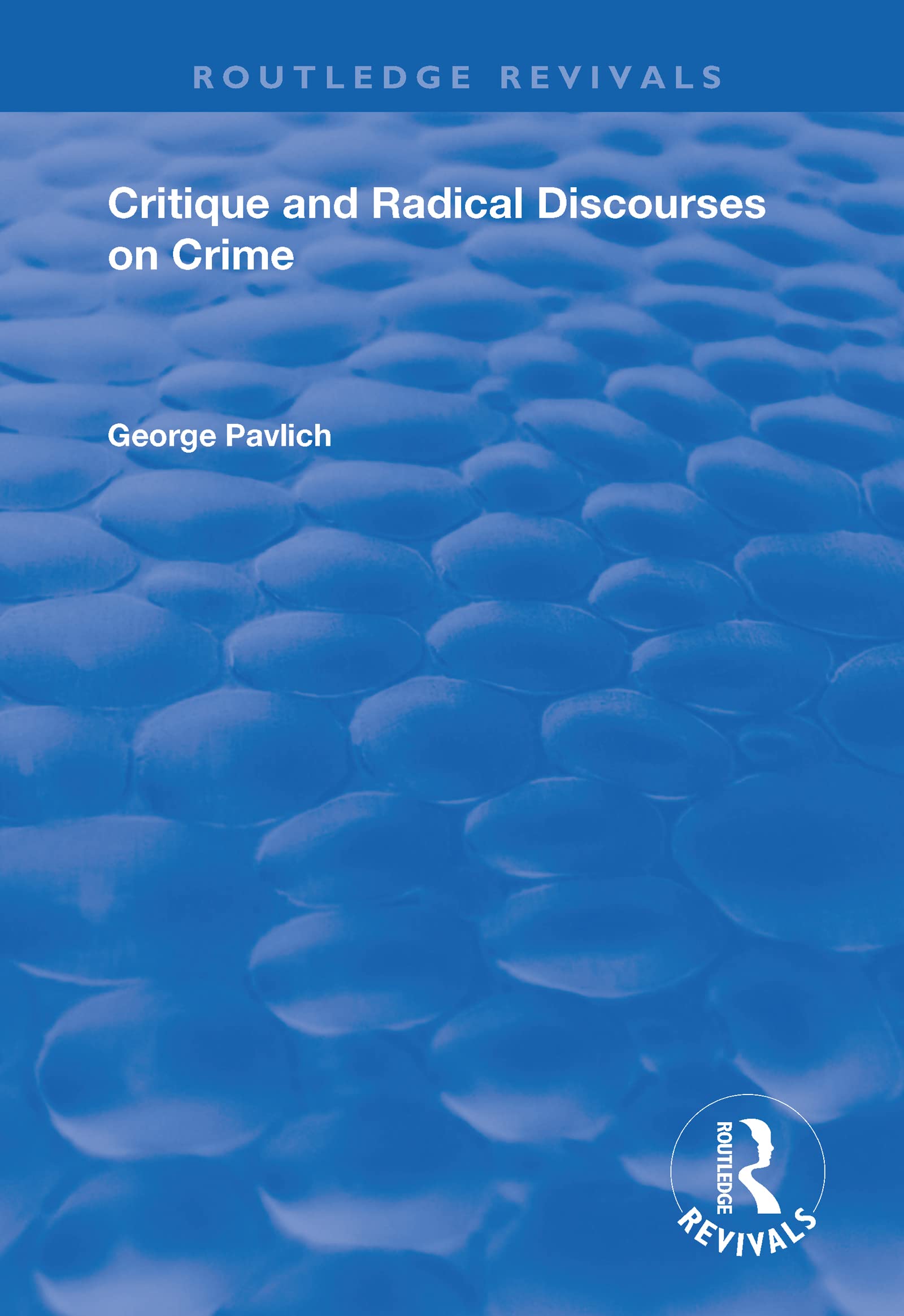 Critique and Radical Discourses on Crime (Routledge Revivals) Law