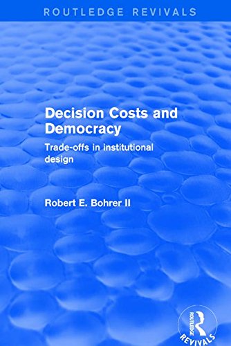 Revival: Decision Costs and Democracy: Trade-offs in Institutional Design (2001): Trade-offs in Institutional Design (Routledge Revivals) Books