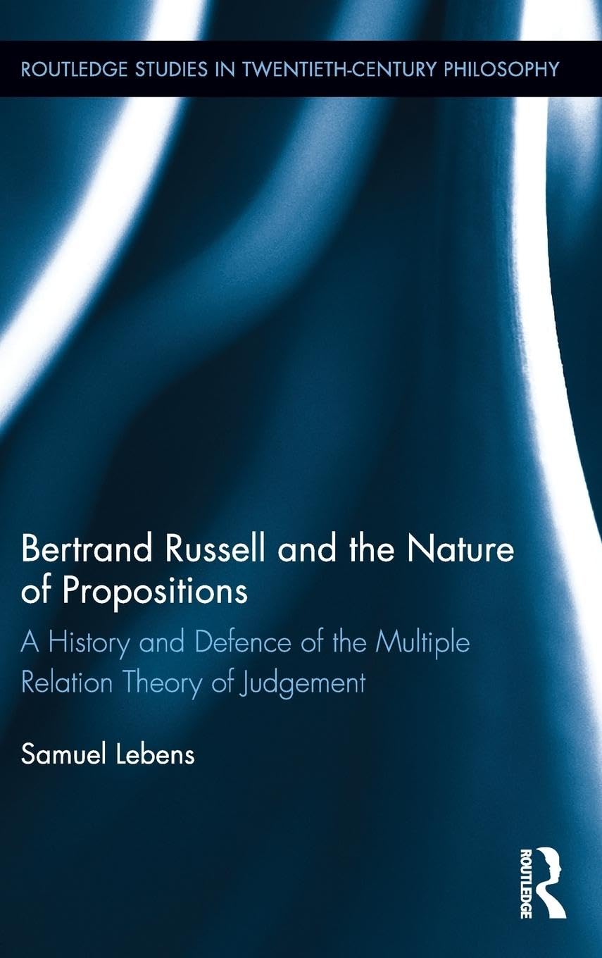 Bertrand Russell and the Nature of Propositions Philosophy