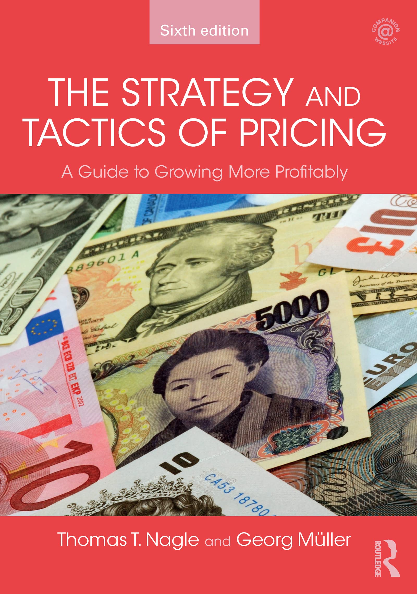 The Strategy and Tactics of Pricing: A Guide to Growing More Profitably book