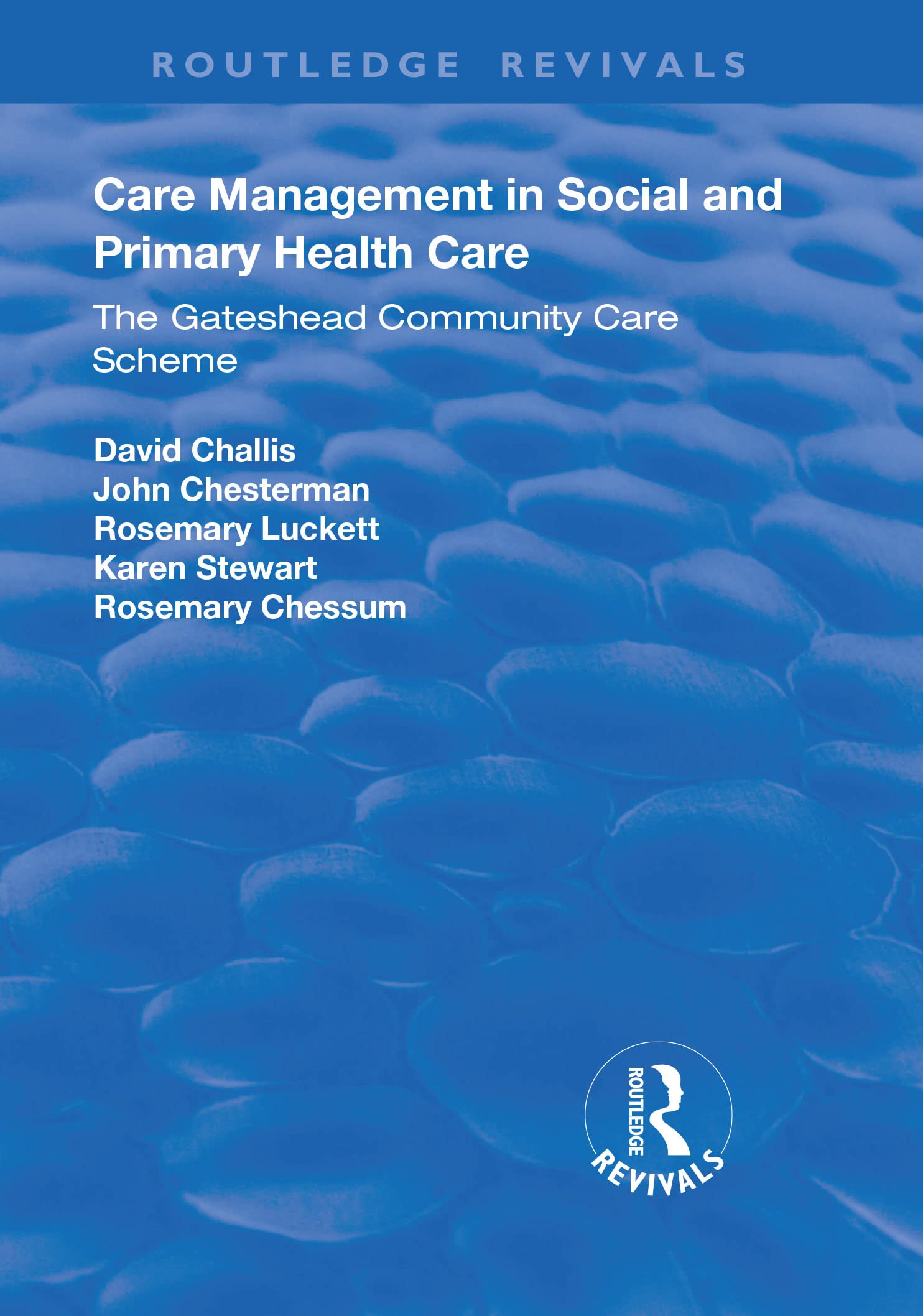 Care Management in Social and Primary Health Care: The Gateshead Community Care Scheme (Routledge Revivals) Books