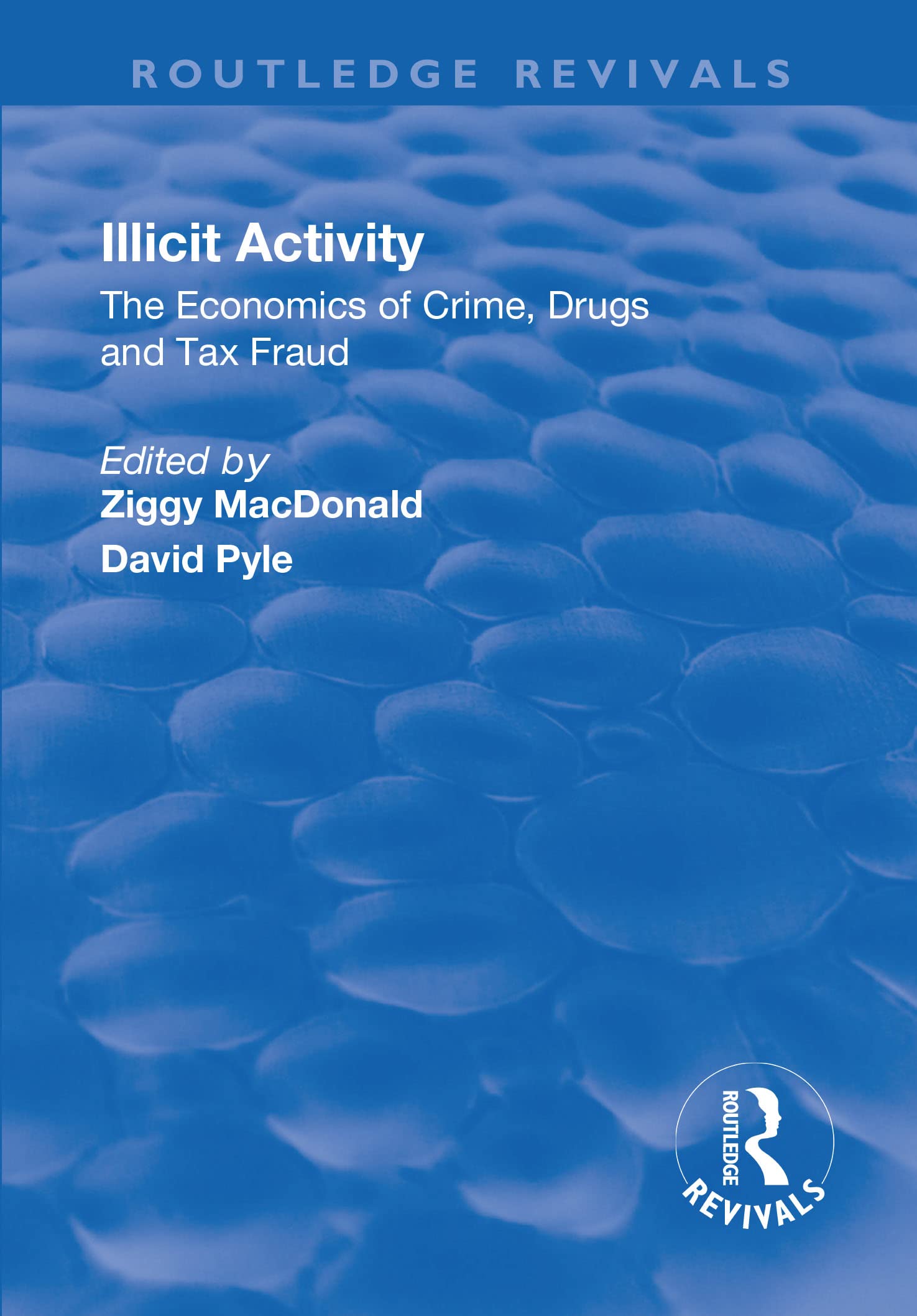 Illicit Activity: The Economics of Crime, Drugs and Tax Fraud Social Sciences