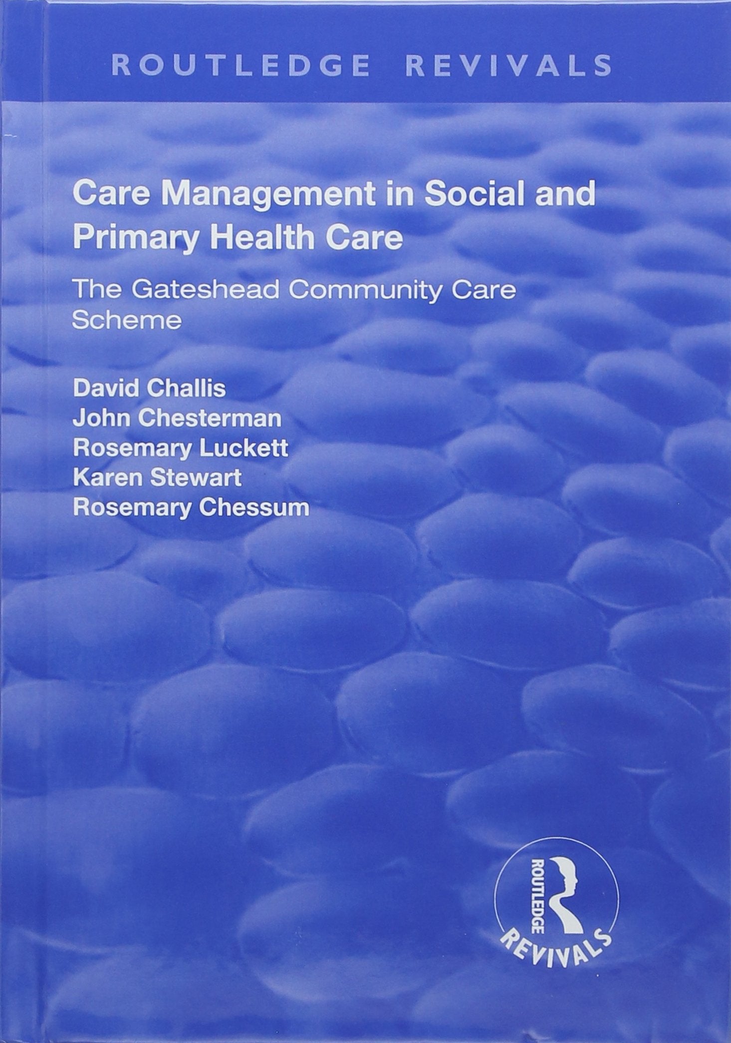 Care Management in Social and Primary Health Care: The Gateshead Community Care Scheme (Routledge Revivals) Medicine