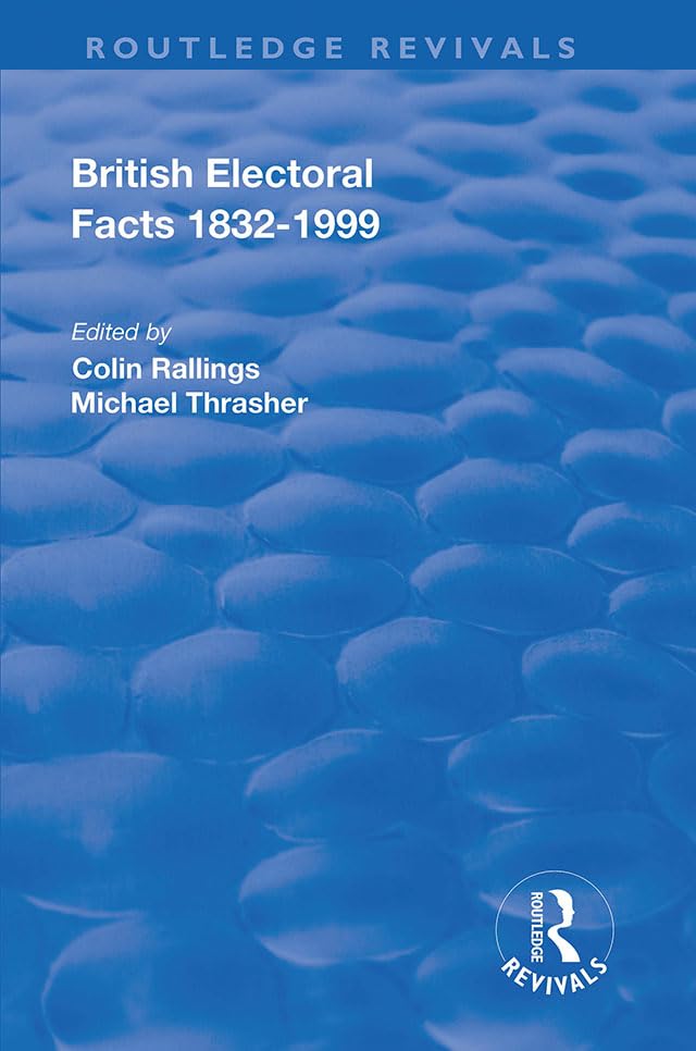 British Electoral Facts, 1832-1999 (Routledge Revivals) Social Sciences