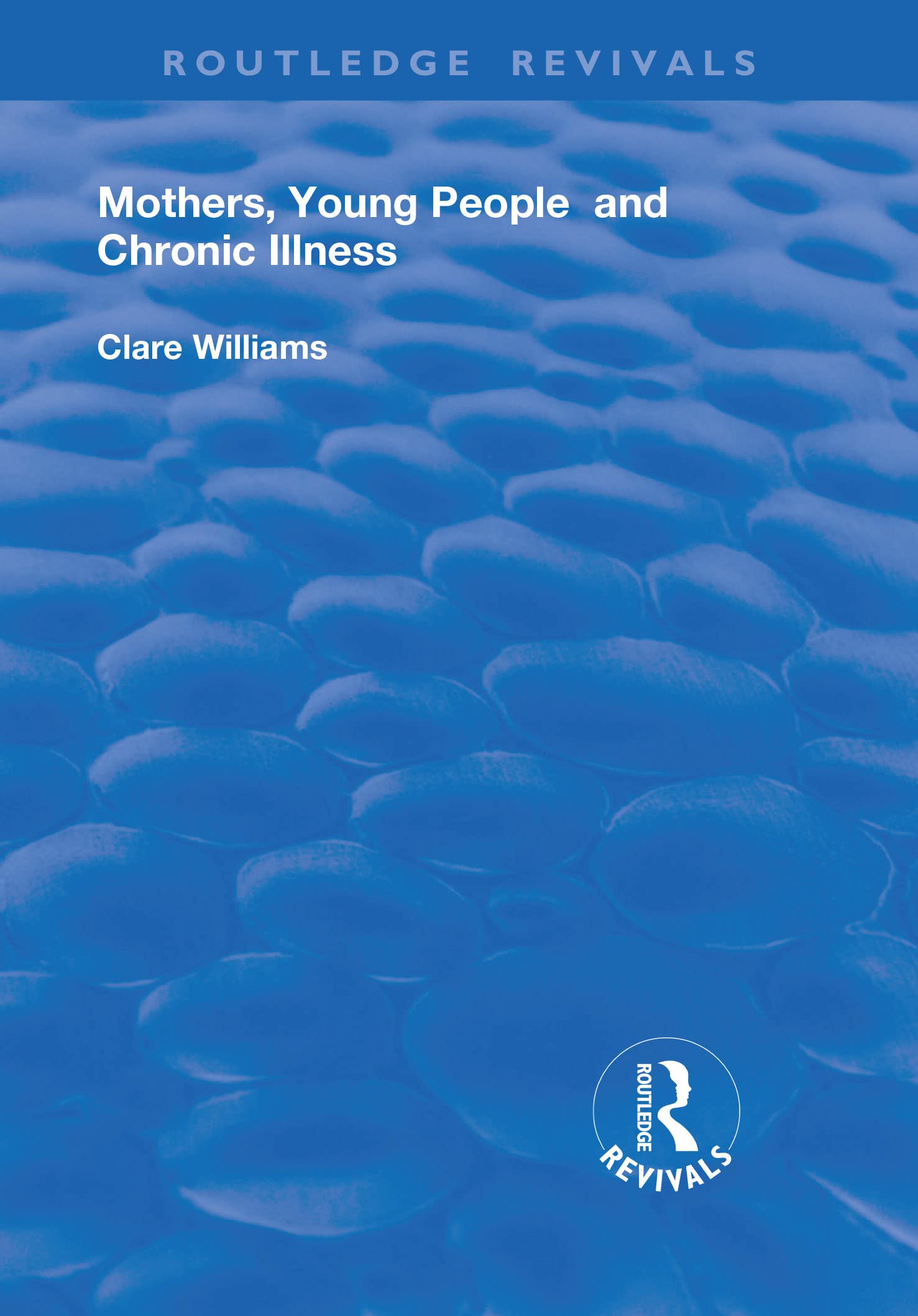 Mothers, Young People and Chronic Illness (Routledge Revivals) Medicine