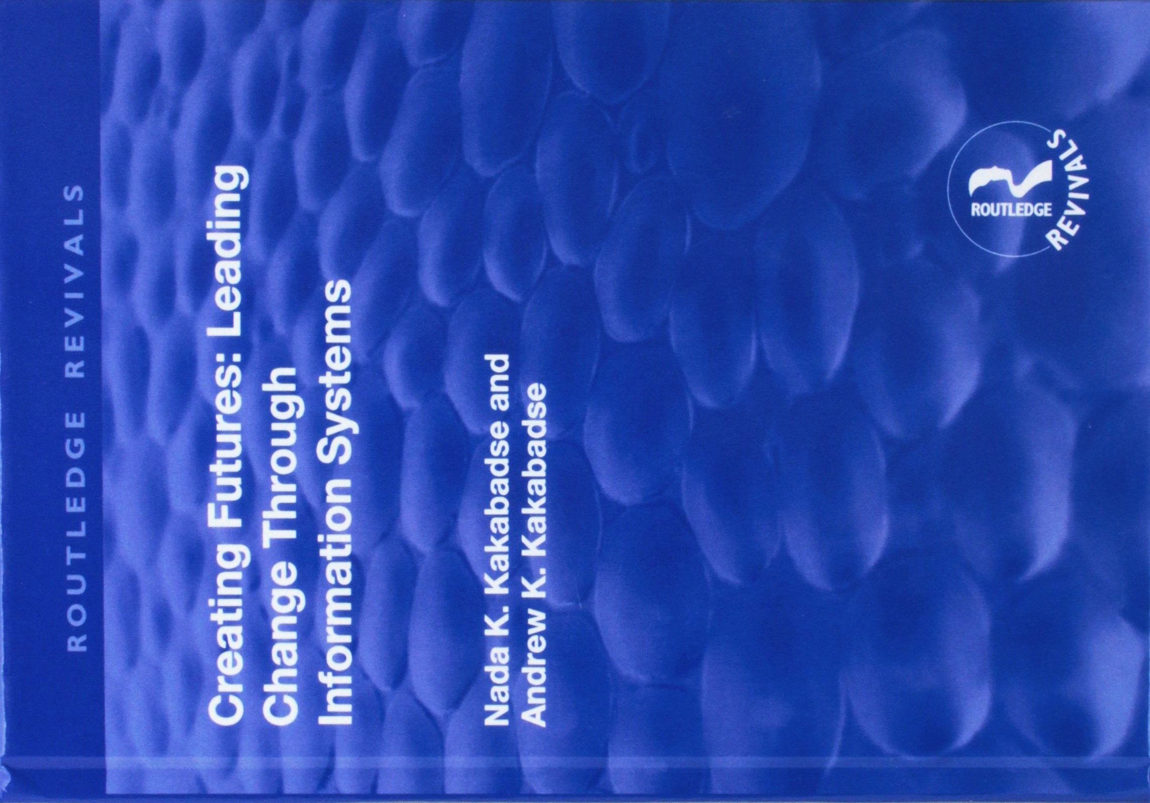 Creating Futures: Leading Change Through Information Systems (Routledge Revivals) Books