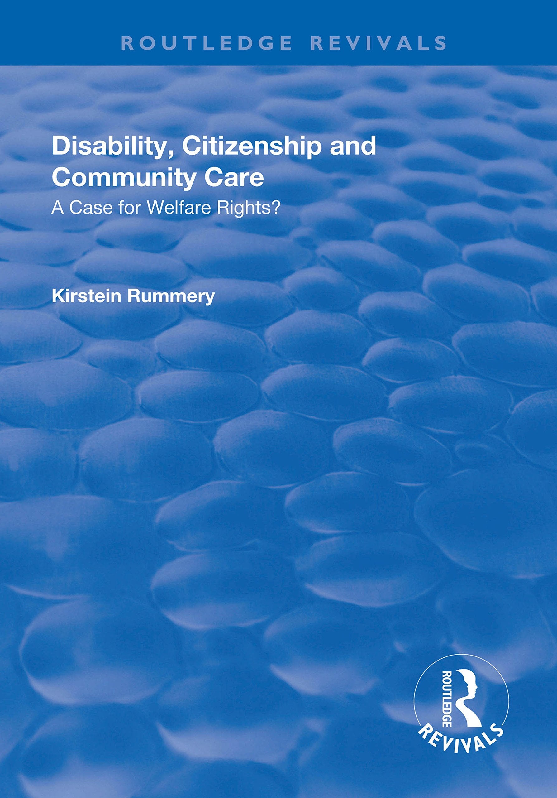 Disability, Citizenship and Community Care: A Case for Welfare Rights? (Routledge Revivals) Books