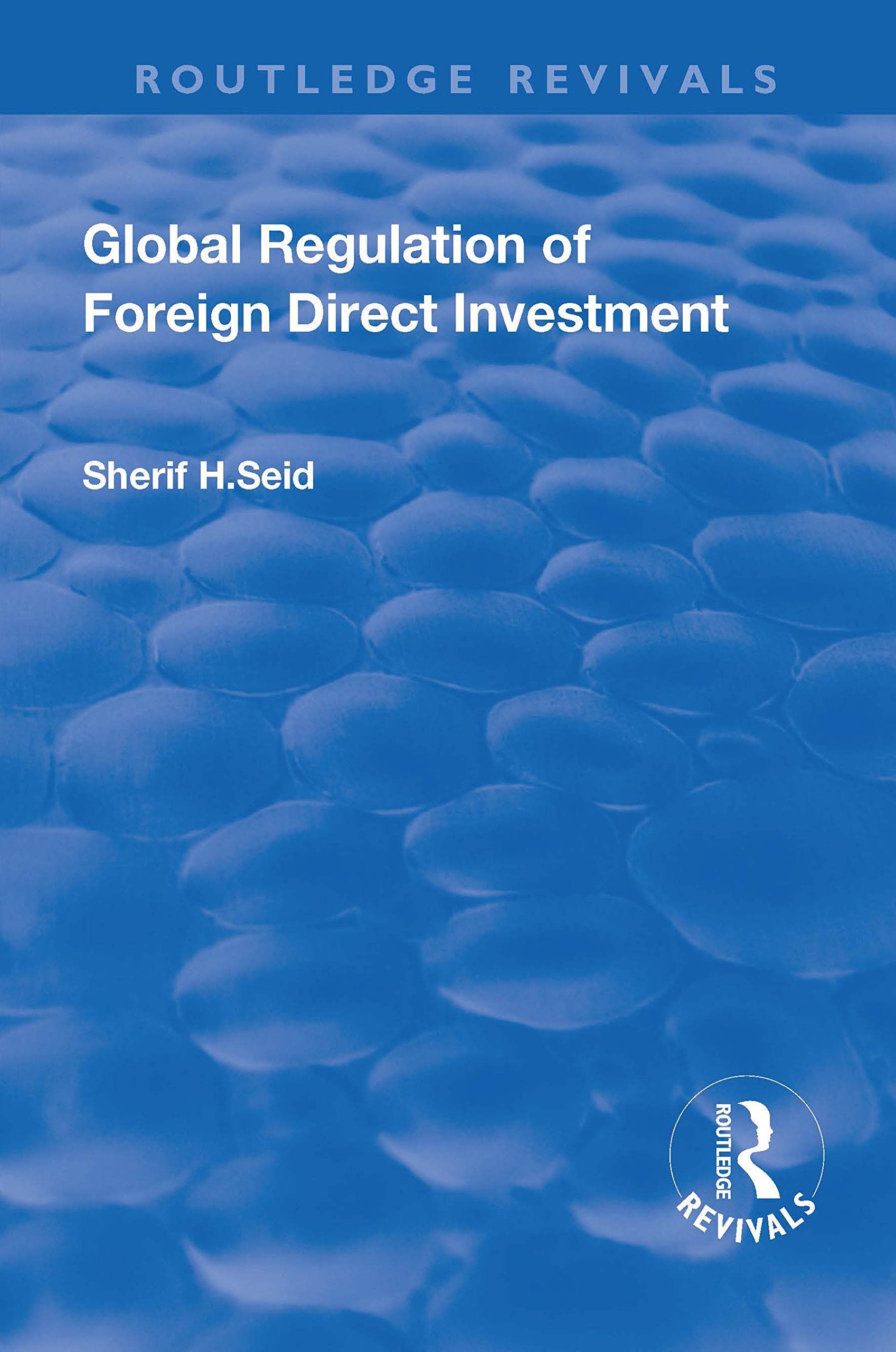 Global Regulation of Foreign Direct Investment (Routledge Revivals) Books