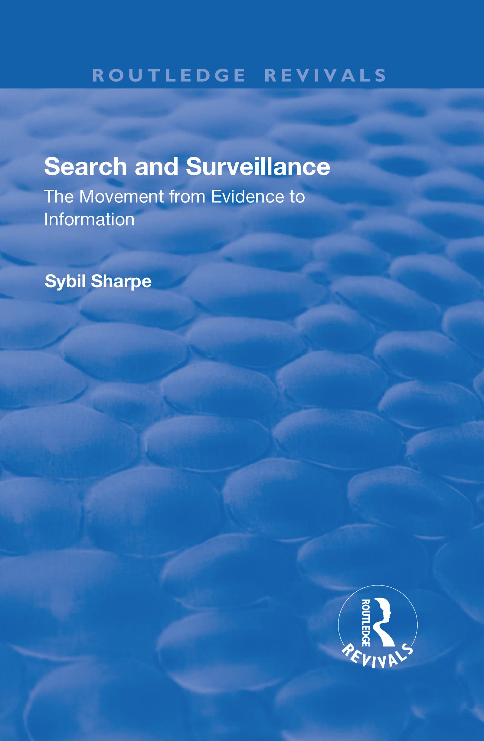 Search and Surveillance: The Movement from Evidence to Information (Routledge Revivals) Law