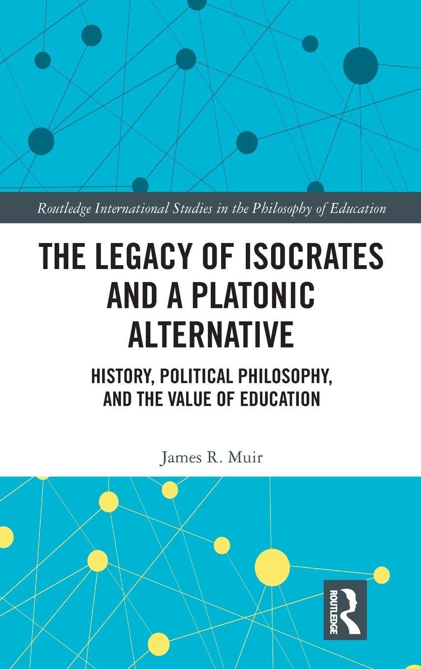 The Legacy of Isocrates and a Platonic Alternative Philosophy