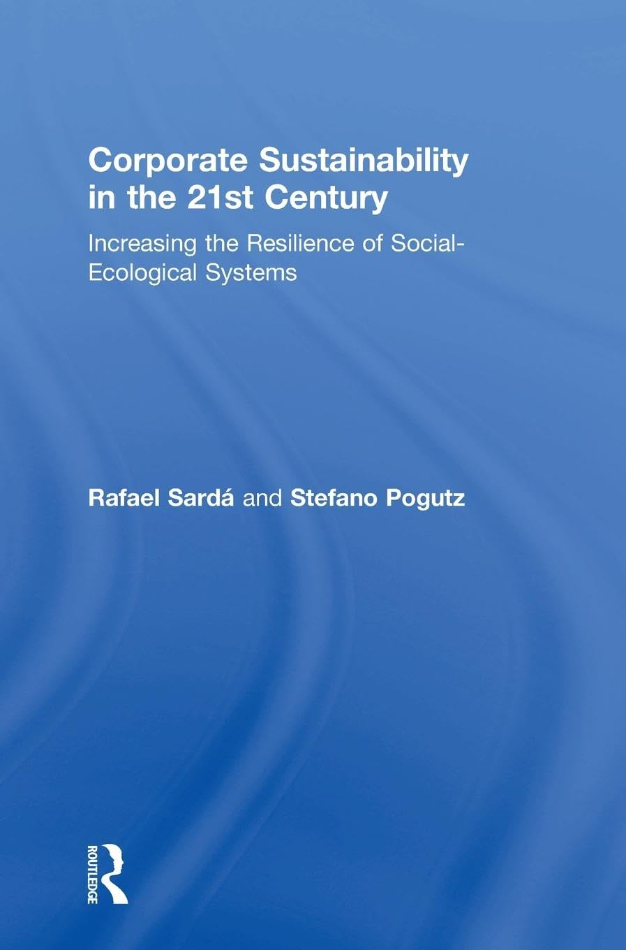 Corporate Sustainability in the 21st Century Business, Finance & Career