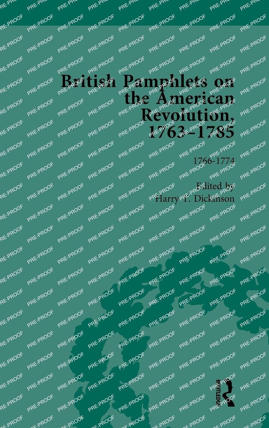 British Pamphlets on the American Revolution, 1763-1785, Part I, Volume 2 Politics & History